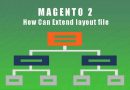 Magento 2 how can extend layout file